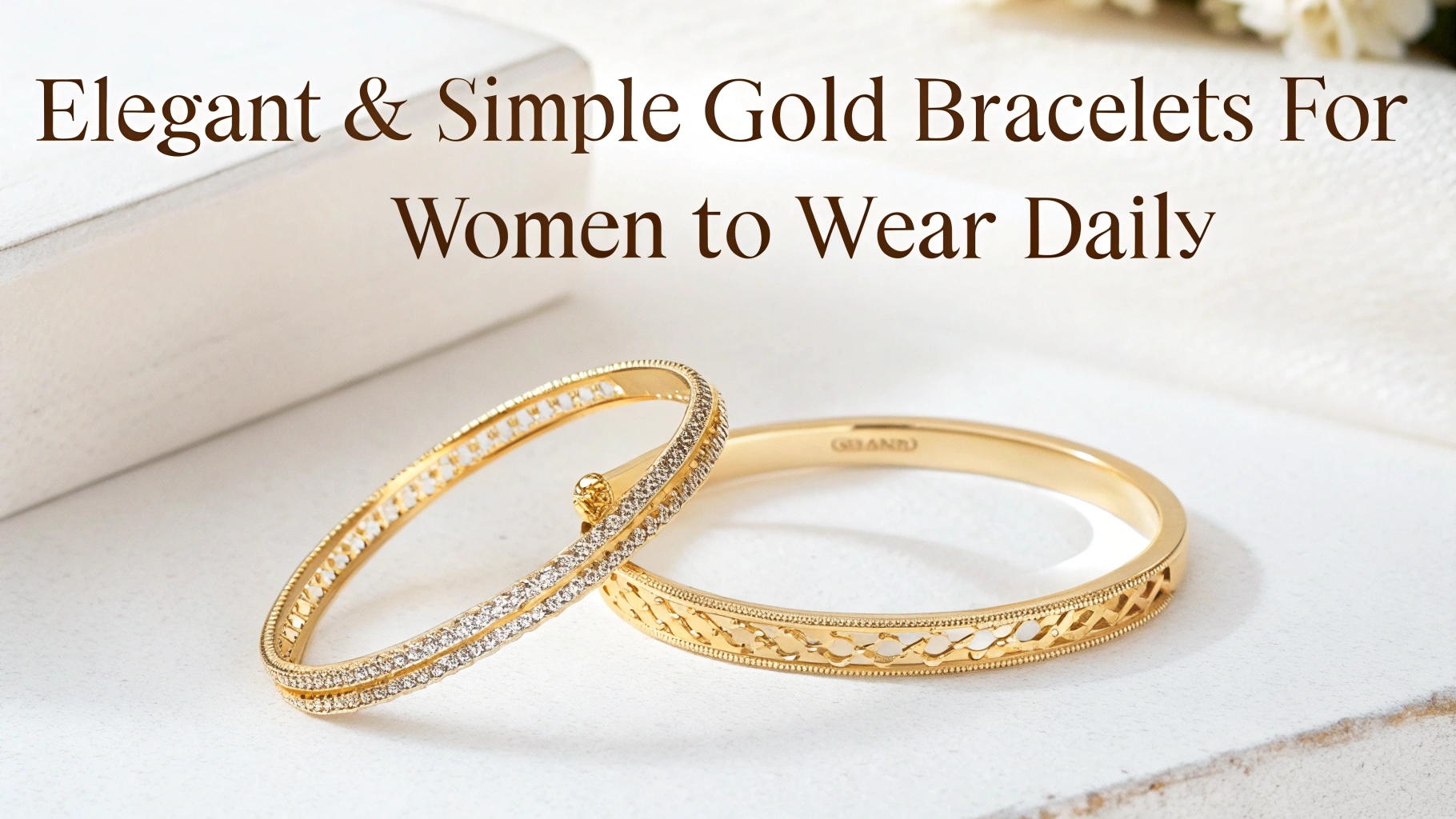 Elegant & Simple Gold Bracelets for Women to Wear Daily
